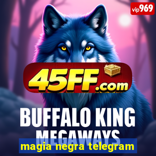 magia negra telegram